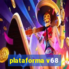 plataforma v68